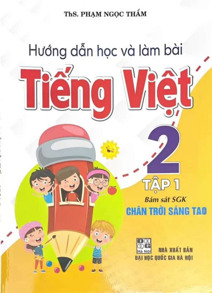 HƯỚNG DẪN HỌC VÀ LÀM BÀI TIẾNG VIỆT LỚP 2 - TẬP 1 (Bám sát SGK Chân trời sáng tạo)